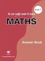 Cover: So You Really Want to Learn Maths: Answer Book Book 1 - Galore Park Publishing Ltd
