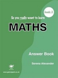 Enlarge image Cover: So You Really Want to Learn Maths Book 2 Answer Book - Galore Park Publishing Ltd