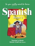 Cover: So You Really Want to Learn Spanish Book 3 Teacher's Book - Galore Park Publishing Ltd