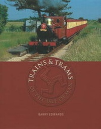 Enlarge image Cover: Trains and Trams of the Isle of Man - Lily Publications