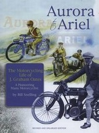 Abbildung von: Aurora to Ariel; The Motorcycling Life of J. Graham Oates, a Pioneering Manx Motorcyclist - Amulree Publications