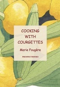 Cover: Cooking with Courgettes - Prospect Books