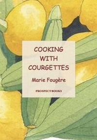 Enlarge image Cover: Cooking with Courgettes - Prospect Books