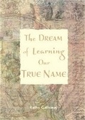 Cover: The Dream of Learning Our True Name - Wild Goose Publications