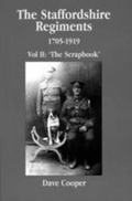 Cover: Staffordshire Regiments II: 1705-1919 the Scrapbook - Churnet Valley Books