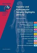 Cover: Fast Facts: Vascular and Endovascular Surgery Highlights 2011-12 - Health Press Limited
