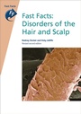 Cover: Fast Facts: Disorders of the Hair and Scalp - Health Press Limited