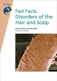 Enlarge image Cover: Fast Facts: Disorders of the Hair and Scalp - Health Press Limited