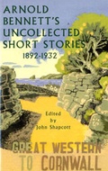Cover: Arnold Bennett's Uncollected Short Stories 1892-1932 - Churnet Valley Books