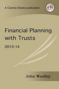 Enlarge image Cover: Financial Planning with Trusts 2013-14 - Claritax Books