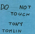 Cover: Do Not Touch Tony Tomlin - East Street Arts