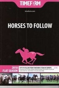 Abbildung von: "Timeform" Horses to Follow 2010 Flat 2010 - Portway Press Ltd