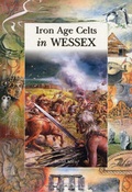 Cover: Iron Age Celts in Wessex - Wessex Books