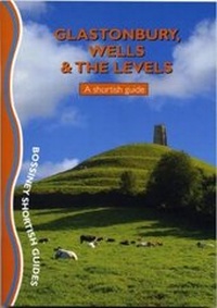 Abbildung von: Glastonbury, Wells and the Levels - Bossiney Books