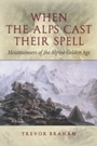 Cover: When the Alps Cast Their Spell - Neil Wilson Publishing