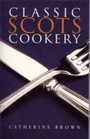 Cover: Classic Scots Cookery - Neil Wilson Publishing