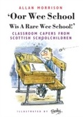 Cover: Oor Wee School Wis A Rare Wee School! - Neil Wilson Publishing