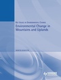 Cover: Environmental Change in Mountains and Uplands - Hodder Arnold
