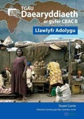 Cover: TGAU Daearyddiaeth ar Gyfer Manyleb B CBAC - Llawlyfr Adolygu - Atebol