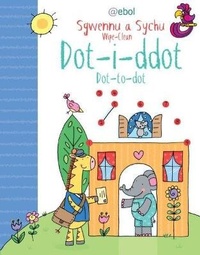 Enlarge image Cover: Dot i Ddot: Sgwennu a Sychu - Atebol
