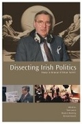 Cover: Dissecting Irish Politics - University College Dublin Press