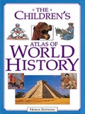 Cover: The Children's Atlas of World History - Horus Editions Ltd