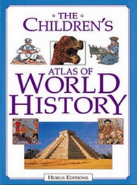Enlarge image Cover: The Children's Atlas of World History - Horus Editions Ltd