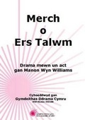 Cover: Merch O Ers Talwm - Drama Association of Wales