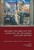 Cover: Ireland, England and the Continent in the Middle Ages and Beyond - University College Dublin Press
