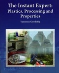 Cover: The Instant Expert: Plastics, Processing, and Properties - Plastics Information Direct