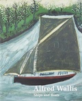 Cover: Alfred Wallis Ships & Boats - Kettle's Yard Gallery