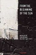Cover: From the Beginning of the Sea, Anthology of Contemporary Galician Short Stories - Mute Publishing Ltd