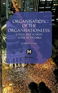 Cover: The Organisation of the Organisationless - Mute Books