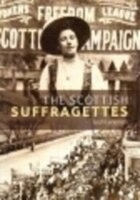 Enlarge image Cover: The Scottish Suffragettes - NMSE - Publishing Ltd