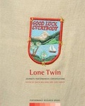 Cover: Good Luck Everybody: Lone Twin - Journeys, Performances, Conversations - PR Books