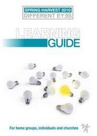 Enlarge image Cover: Different Eyes: Spring Harvest Learning Guide 2010 - Elevation