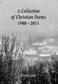 Enlarge image Cover: A Collection of Christian Poems - 1980-2011 - Grosvenor House Publishing Ltd