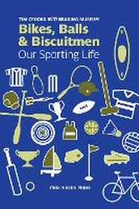 Abbildung von: Bikes, Balls and Biscuitmen - Two Rivers Press