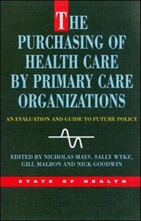 Abbildung von: The Purchasing of Health Care By Primary Care Organizations - Open University Press