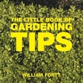 Cover: The Little Book of Gardening Tips - Absolute Press