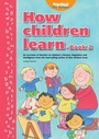 Cover: How Children Learn: Bk. 2 - Step Forward Publishing Ltd