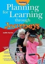 Cover: Planning for Learning Through Journeys - Step Forward Publishing Ltd