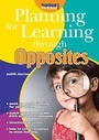 Cover: Planning for Learning Through Opposites - Step Forward Publishing Ltd