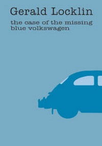 Enlarge image Cover: The Case of the Missing Blue Volkswagon - Wrecking Ball Press