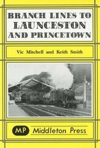 Enlarge image Cover: Branch Lines to Launceston and Princetown - Middleton Press