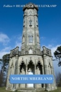 Abbildung von: Follies of Northumberland - Heritage Ebooks
