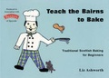 Cover: Teach the Bairns to Bake - Scottish Children's Press