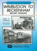 Cover: Wimbledon to Beckenham Before Tramlink - Middleton Press