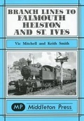 Cover: Branch Lines to Falmouth, Helston and St.Ives - Middleton Press