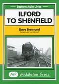 Cover: Ilford to Shenfield - Middleton Press